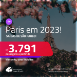 Passagens para <strong>PARIS</strong>! A partir de R$ 3.791, ida e volta, c/ taxas! Datas para viajar em <strong>2023</strong>!