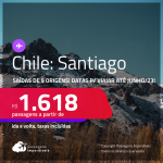 Seleção de Passagens para o <strong>CHILE: Santiago </strong>a partir de R$ 1.618, ida e volta, c/ taxas!