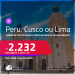 Passagens para o <strong>PERU: Cusco ou Lima</strong>! A partir de R$ 2.232, ida e volta, c/ taxas!