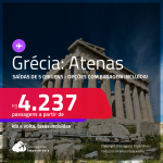 Passagens para a <strong>GRÉCIA: Atenas</strong>! A partir de R$ 4.237, ida e volta, c/ taxas! Opções com BAGAGEM INCLUÍDA!