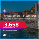 Passagens para <strong>PORTUGAL: Lisboa, Porto</strong>! A partir de R$ 3.658, ida e volta, c/ taxas! Em até <strong>12x SEM JUROS</strong>! Opções com <strong>BAGAGEM INCLUÍDA</strong>!