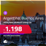 Passagens para a <strong>ARGENTINA: Buenos Aires</strong>! A partir de R$ 1.198, ida e volta, c/ taxas! Datas para viajar até <strong>Junho/23</strong>!