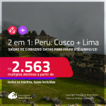 Passagens 2 em 1 – <strong>PERU: Cusco + Lima</strong>! A partir de R$ 2.563, todos os trechos, c/ taxas! Datas para viajar até Junho/23!