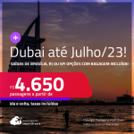 Passagens para <strong>DUBAI</strong>! A partir de R$ 4.650, ida e volta, c/ taxas! Opções com BAGAGEM INCLUÍDA!