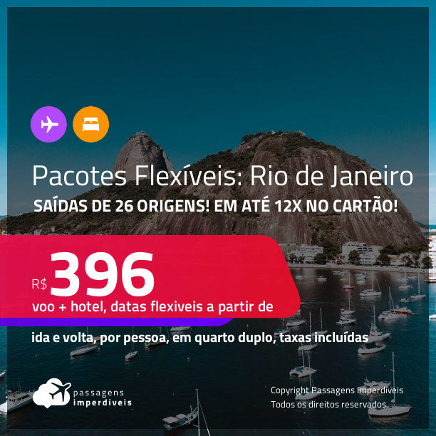 Pacote Flexível! <strong>PASSAGEM + HOTEL</strong> no <strong>RIO DE JANEIRO</strong>! A partir de R$ 396, por pessoa, quarto duplo, c/ taxas! Em até 12x no cartão!