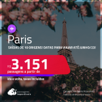 Passagens para <strong>PARIS</strong> a partir de R$ 3.151, ida e volta, c/ taxas! Datas para viajar até Junho/23!