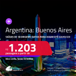 Passagens para a <strong>ARGENTINA: Buenos Aires </strong>a partir de R$ 1.203, ida e volta, c/ taxas! Datas para viajar até Julho/23!