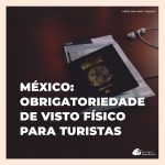 México: obrigatoriedade de visto físico para turistas brasileiros