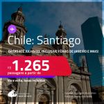 Passagens para o <strong>CHILE: Santiago, </strong>com datas até Julho/23, inclusive Férias de Janeiro e mais! A partir de R$ 1.265, ida e volta, c/ taxas! Opções de VOO DIRETO!