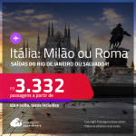 Passagens para a <strong>ITÁLIA: Milão ou Roma</strong>! A partir de R$ 3.332, ida e volta, c/ taxas! Datas para viajar no 1° semestre de 2023!