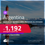 Passagens para a <strong>ARGENTINA: Bariloche, Buenos Aires, Mendoza ou Ushuaia</strong>! A partir de R$ 1.192, ida e volta, c/ taxas! Em até 12x SEM JUROS!