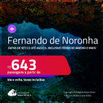 Passagens para <strong>FERNANDO DE NORONHA</strong>! A partir de R$ 643, ida e volta, c/ taxas! Datas para viajar de Setembro/22 até Agosto/23, inclusive Férias de Janeiro e mais!