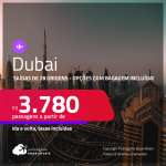 Passagens para <strong>DUBAI</strong>! A partir de R$ 3.780, ida e volta, c/ taxas! Opções com BAGAGEM INCLUÍDA!