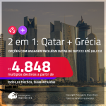 Passagens 2 em 1 – <strong>QATAR: Doha + GRÉCIA: Atenas</strong>! A partir de R$ 4.848, todos os trechos, c/ taxas! Opções com BAGAGEM INCLUÍDA!