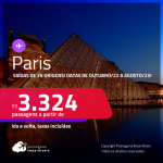 Passagens para <strong>PARIS</strong>! Datas de OUTUBRO/22 a AGOSTO/23! A partir de R$ 3.324, ida e volta, c/ taxas!