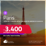 Passagens para <strong>PARIS</strong>! A partir de R$ 3.400, ida e volta, c/ taxas!