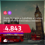 Passagens 3 em 1 – <strong>PARIS + LONDRES + LISBOA</strong>! A partir de R$ 4.843, todos os trechos, c/ taxas!