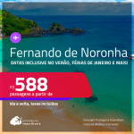 Passagens para <strong>FERNANDO DE NORONHA, </strong>com datas inclusive nas Férias de Janeiro e mais! A partir de R$ 588, ida e volta, c/ taxas!