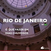 Rio de Janeiro: o que fazer em dias chuvosos