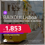 BAIXOU!!! Passagens para <strong>PORTUGAL: Lisboa</strong>! A partir de R$ 1.853, ida e volta, c/ taxas! Inclusive datas nas Férias de Janeiro, Verão Europeu e muito mais!