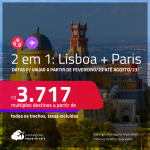 Passagens 2 em 1 – <strong>LISBOA + PARIS</strong> a partir de R$ 3.717, todos os trechos, c/ taxas! Datas para viajar a partir de Fevereiro/23 até Agosto/23!