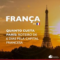 Quanto custa viajar a Paris: roteiro de 6 dias pela capital francesa