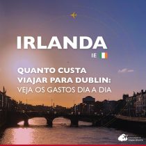 Quanto custa viajar para Dublin: veja os gastos dia a dia
