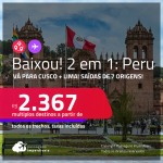 BAIXOU! Passagens 2 em 1 – <strong>PERU: Cusco + Lima</strong>! A partir de R$ 2.367, todos os trechos, c/ taxas!