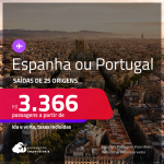 Seleção de Passagens para a <strong>ESPANHA ou PORTUGAL</strong> a partir de R$ 3.366, ida e volta, c/ taxas!