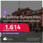 Passagens para a <strong>ARGENTINA: Buenos Aires</strong>! A partir de R$ 1.614, ida e volta, c/ taxas! Inclusive datas no Inverno, Férias de Janeiro e mais!