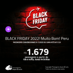 BLACK FRIDAY 2022! MUITO BOM!!! Passagens para o <strong>PERU: Cusco ou Lima</strong>! A partir de R$ 1.679, ida e volta, c/ taxas!
