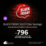 BLACK FRIDAY 2022! Passagens para o <strong>CHILE: Santiago</strong>! A partir de R$ 796, ida e volta, c/ taxas! Datas para viajar até Setembro/23!