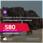 Passagens para <strong>FERNANDO DE NORONHA ou JERICOACOARA</strong>! A partir de R$ 580, ida e volta, c/ taxas! Datas para viajar até Outubro/23!