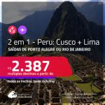 Passagens 2 em 1 para o <strong>PERU:</strong> <strong>Cusco + Lima</strong>, na mesma viagem! A partir de R$ 2.387, todos os trechos, c/ taxas!