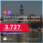 Passagens 2 em 1 – <strong>LONDRES + MADRI</strong> a partir de R$ 3.727, todos os trechos, c/ taxas!