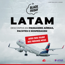 Black Friday: LATAM com descontos em passagens aéreas, pacotes e hospedagem 