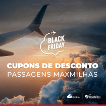 Black Friday: cupons de desconto em passagens aéreas na MaxMilhas