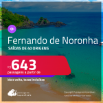 Passagens para <strong>FERNANDO DE NORONHA</strong> a partir de R$ 643, ida e volta, c/ taxas!