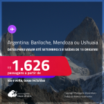 Passagens para a <strong>ARGENTINA: Bariloche, Mendoza ou Ushuaia</strong>! A partir de R$ 1.626, ida e volta, c/ taxas! Datas para viajar até Setembro/23!