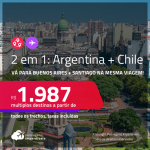 Passagens 2 em 1 – <strong>ARGENTINA: Buenos Aires + CHILE: Santiago</strong>! A partir de R$ 1.987, todos os trechos, c/ taxas! Datas para viajar até Outubro/23!