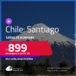Passagens para o <strong>CHILE: Santiago</strong> a partir de R$ 899, ida e volta, c/ taxas!