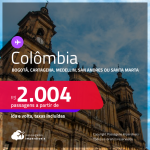 Passagens para a <strong>COLÔMBIA: Bogotá, Cartagena, Medellin, San Andres ou Santa Marta</strong>! A partir de R$ 2.004, ida e volta, c/ taxas!