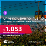 Passagens para o <strong>CHILE: Santiago</strong>! A partir de R$ 1.053, ida e volta, c/ taxas! Datas até Outubro/23, inclusive no <strong>INVERNO</strong>!