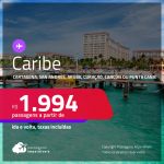 Passagens para o <strong>CARIBE: Cartagena, San Andres, Aruba, Curaçao, Cancún ou Punta Cana</strong>! A partir de R$ 1.994, ida e volta, c/ taxas!