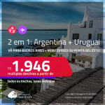 Passagens 2 em 1 – <strong>ARGENTINA: Buenos Aires + URUGUAI: Montevideo ou Punta del Este</strong>! A partir de R$ 1.946, todos os trechos, c/ taxas!