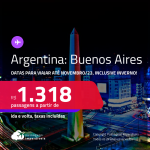 Passagens para a <strong>ARGENTINA: Buenos Aires</strong>! A partir de R$ 1.318, ida e volta, c/ taxas! Datas até Novembro/23, inclusive INVERNO!