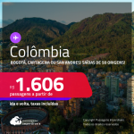 Passagens para a <strong>COLÔMBIA: Bogotá, Cartagena ou San Andres</strong>! A partir de R$ 1.606, ida e volta, c/ taxas!