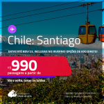 Passagens para o <strong>CHILE: Santiago</strong>! A partir de R$ 990, ida e volta, c/ taxas! Datas até Novembro/23, inclusive no INVERNO! Opções de VOO DIRETO!
