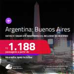 Passagens para a <strong>ARGENTINA: Buenos Aires</strong>! A partir de R$ 1.188, ida e volta, c/ taxas! Datas para viajar até Novembro/23, inclusive no INVERNO!