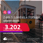 Passagens 2 em 1 – <strong>LONDRES + PORTUGAL</strong> a partir de R$ 3.202, todos os trechos, c/ taxas!